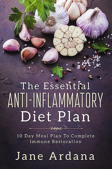 The Essential Anti-Inflammatory Diet Plan, Jane Ardana
