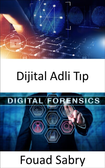 Dijital Adli Tıp, Fouad Sabry