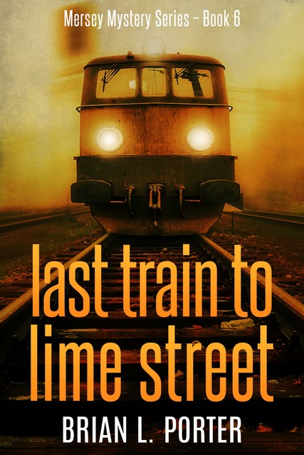 Last Train to Lime Street, Brian L. Porter
