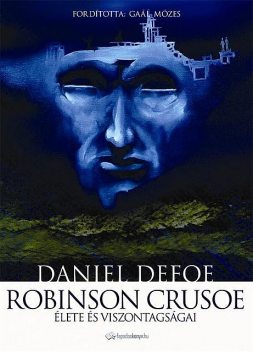 Robinson Crusoe élete és viszontagságai, Daniel Defoe
