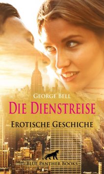 Die Dienstreise | Erotische Geschichte, George Bell