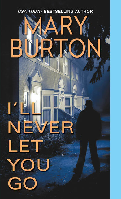I'll Never Let You Go, Mary Burton