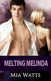 Melting Melinda, Mia Watts