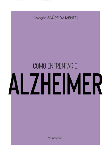 Coleção Saúde da Mente – Como enfrentar o Alzheimer, Astral Cultural