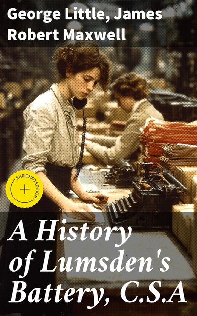 A History of Lumsden's Battery, C.S.A, James Robert Maxwell, George Little