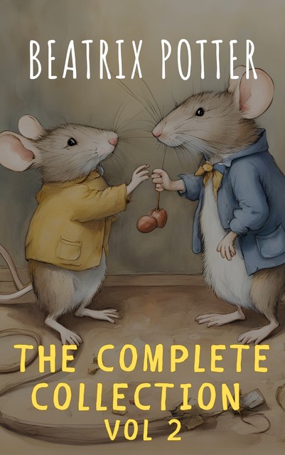 The Complete Beatrix Potter Collection vol 2 : Tales & Original Illustrations, Beatrix Potter, The griffin classics