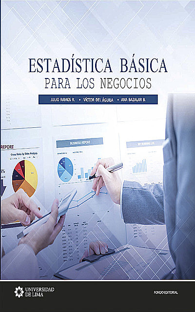 Estadística básica para los negocios, Ana Bazalar, Julio Ramos, Víctor del Águila