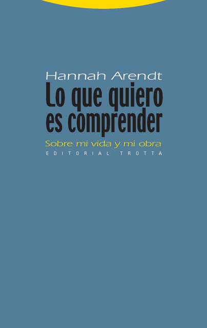 Lo que quiero es comprender, Hannah Arendt