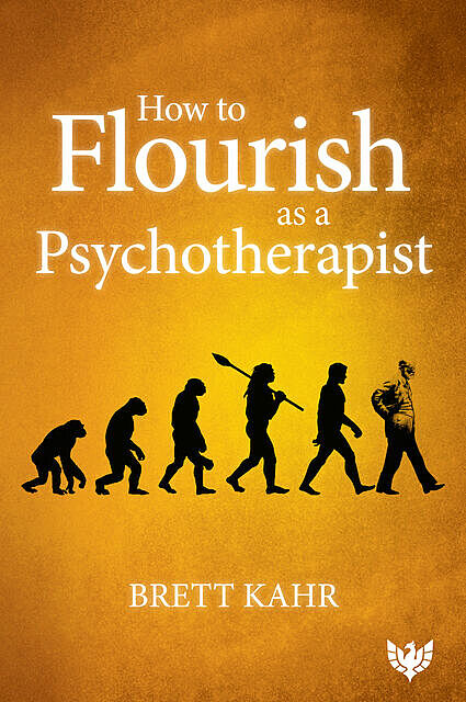 How to Flourish as a Psychotherapist, Brett Kahr