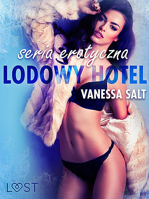 Lodowy Hotel – seria erotyczna, Vanessa Salt
