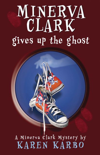 Minerva Clark Gives Up the Ghost, Karen Karbo