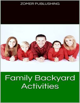 Family Backyard Activities, Zomer Publishing