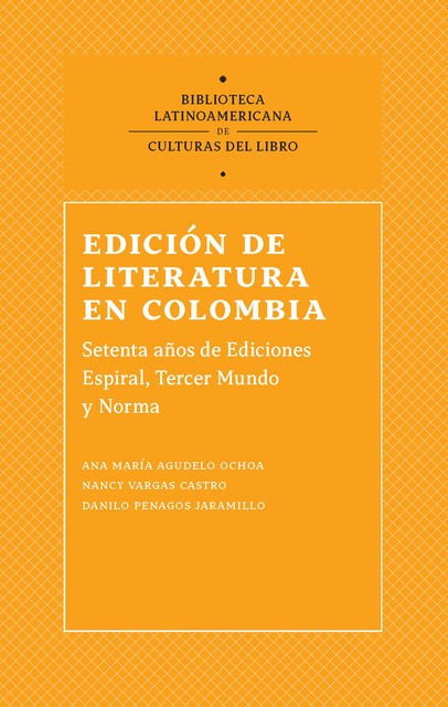 Edición de literatura en Colombia, Ana María Agudelo Ochoa, Danilo Penagos Jaramillo, Nancy Vargas Castro