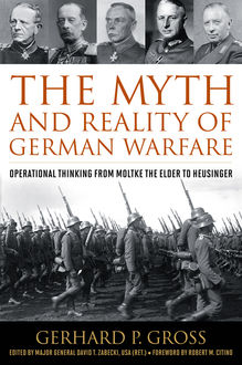 The Myth and Reality of German Warfare, Gerhard P. Gross