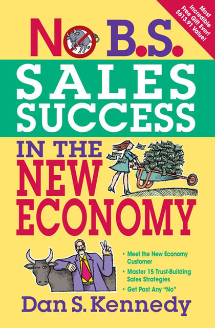 No B.S. Sales Success In The New Economy, Dan Kennedy