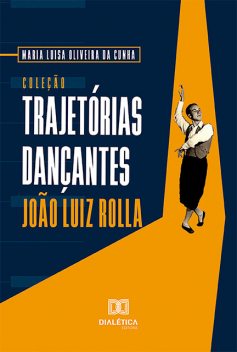 Coleção Trajetórias Dançantes, Maria Luisa Oliveira da Cunha