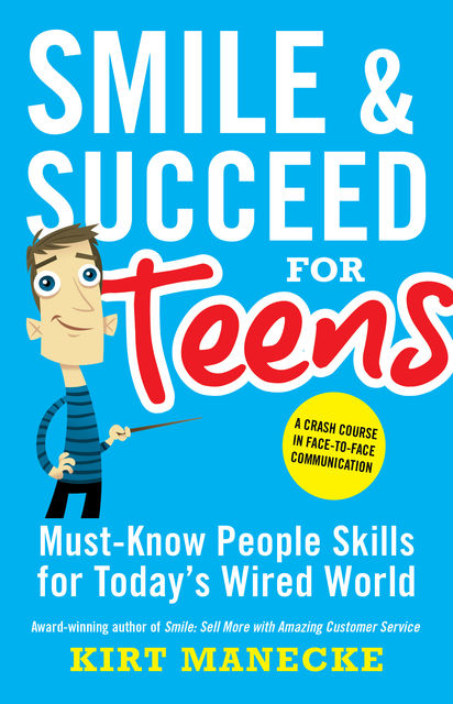 Smile & Succeed for Teens, Kirt Manecke
