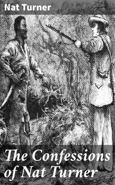 The Confessions of Nat Turner, Nat Turner