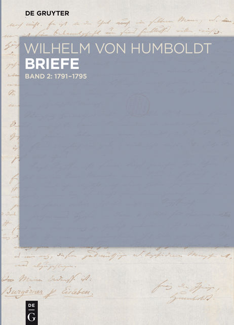 Wilhelm von Humboldt, Briefe Juli 1791 bis Juni 1795, Raphael Bolinger