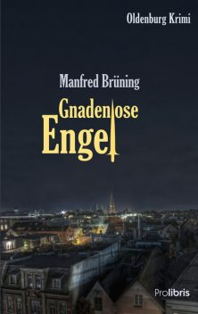 Gnadenlose Engel, Manfred Brüning