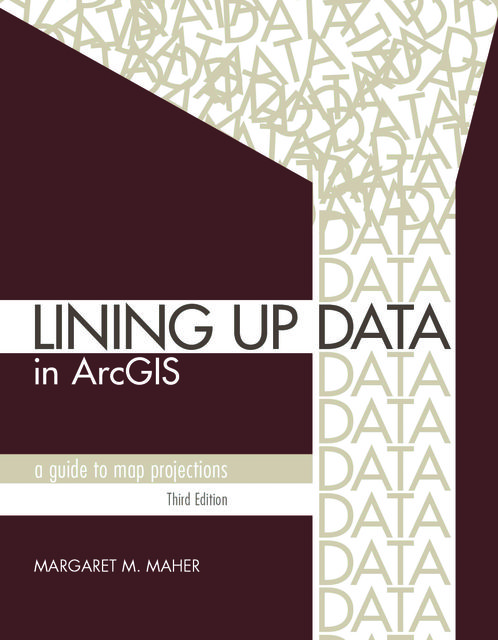 Lining Up Data in ArcGIS, Margaret M.Maher
