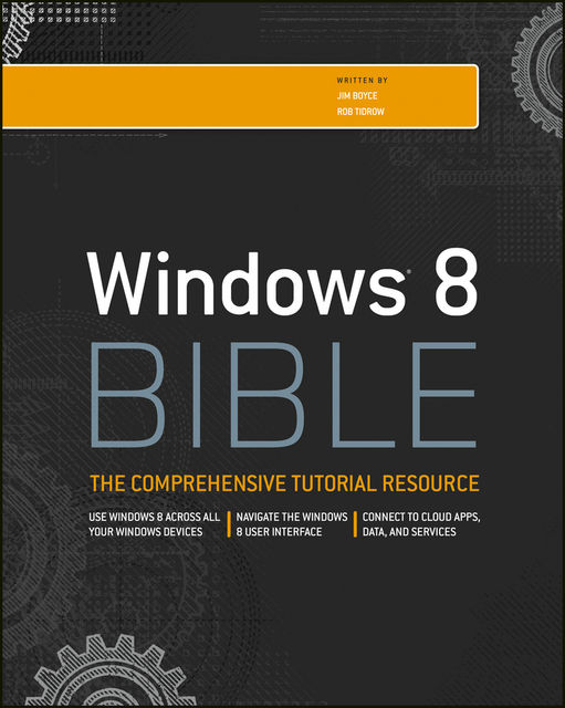 Windows 8 Bible, Jim Boyce, Rob Tidrow