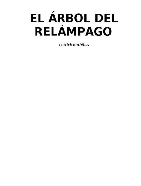 El Arbol Del Relampago, Patrick Rothfuss