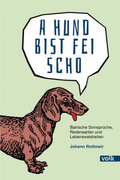 A Hund bist fei scho, Johann Rottmeir