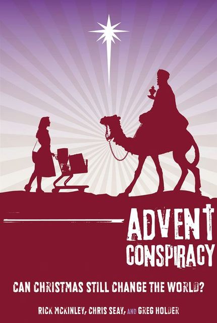 Advent Conspiracy, Chris Seay, Rick McKinley