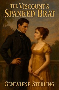 The Viscount's Spanked Brat, Geneviene Sterling