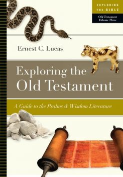 Exploring the Old Testament Vol 3, Ernest Lucas