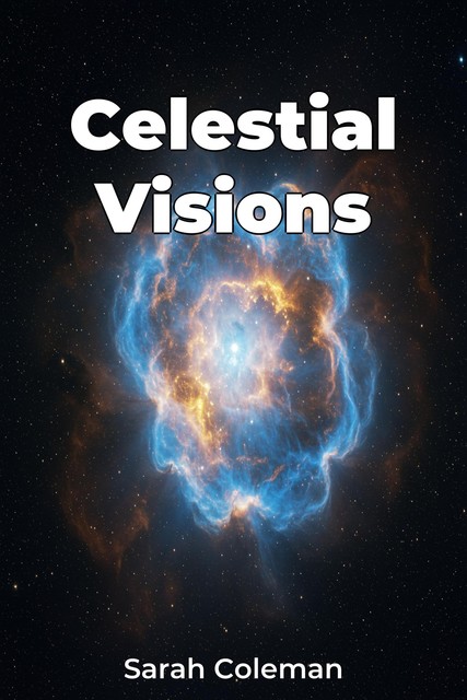 Celestial Visions, Sarah Coleman