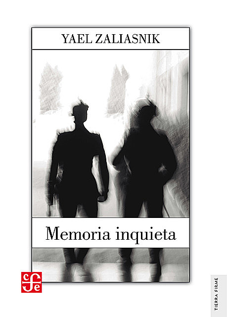 Memoria inquieta, Yael Andrea Zaliasnik Schilkrut