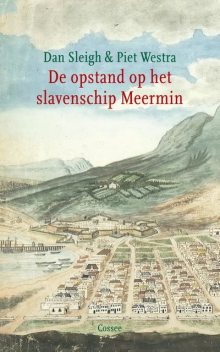 De opstand op het slavenschip Meermin, Dan Sleigh, Piet Westra