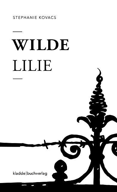 Wilde Lilie, Stephanie Kovacs