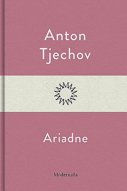 Ariadne, Anton Tjechov