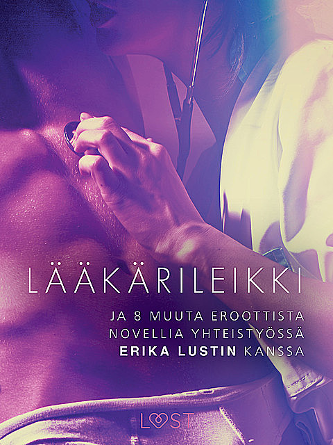 Lääkärileikki – ja 8 muuta eroottista novellia yhteistyössä Erika Lustin kanssa, Sarah Skov, Lea Lind, Olrik, Beatrice Nielsen