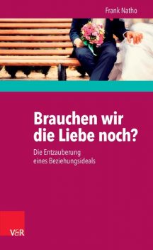 Brauchen wir die Liebe noch, Frank Natho