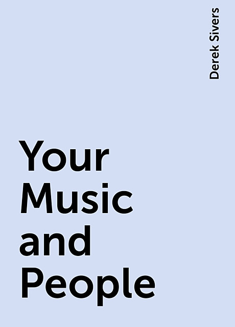 Your Music and People, Derek Sivers