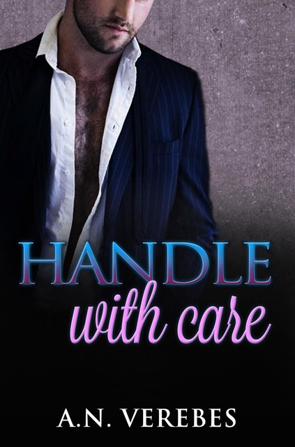 Handle With Care, A.N. Verebes