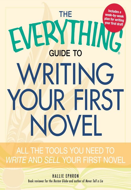 The Everything Guide to Writing Your First Novel, Hallie Ephron