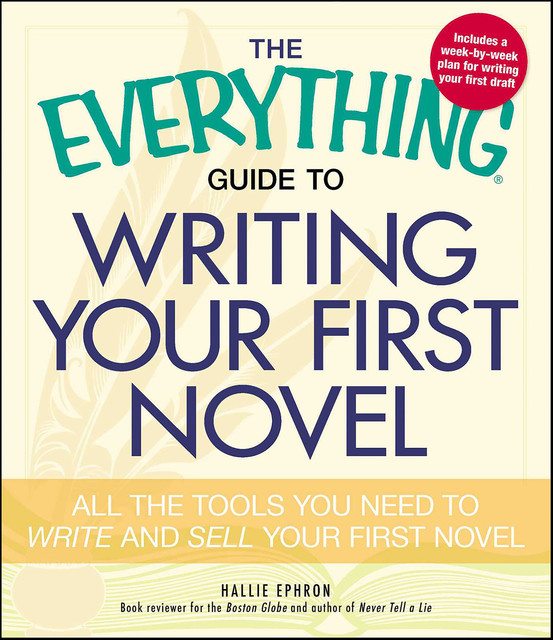 The Everything Guide to Writing Your First Novel, Hallie Ephron