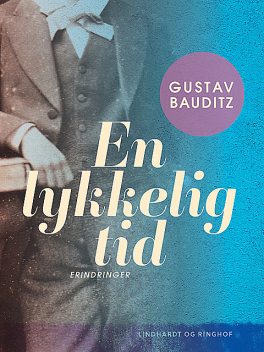 En lykkelig tid, Gustav Bauditz