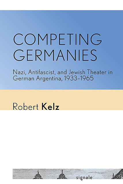 Competing Germanies, Robert Kelz