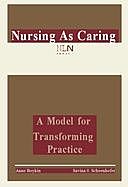 Nursing as Caring: A Model for Transforming Practice, Anne Boykin, Savina O'Bryan Schoenhofer