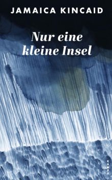 Nur eine kleine Insel, Jamaica Kincaid