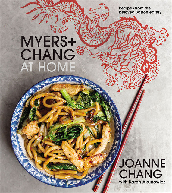 Myers+Chang at Home, Joanne Chang, Karen Akunowicz