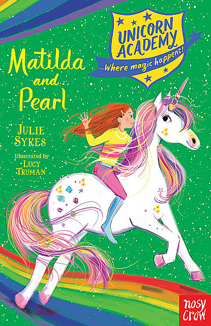 Unicorn Academy: Matilda and Pearl, Julie Sykes