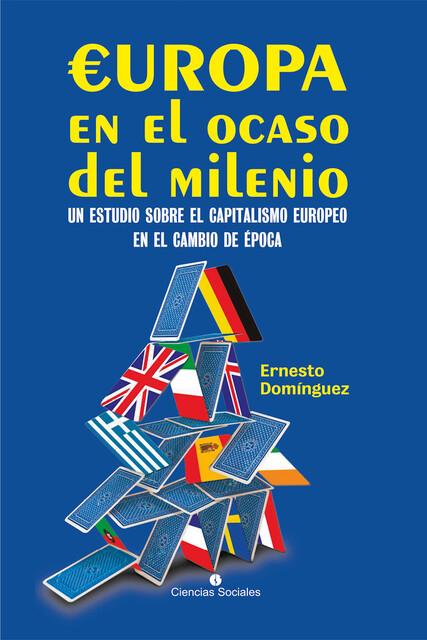 Europa en el ocaso del milenio. Un estudio sobre el capitalismo europeo en el cambio de época, Ernesto Domínguez López
