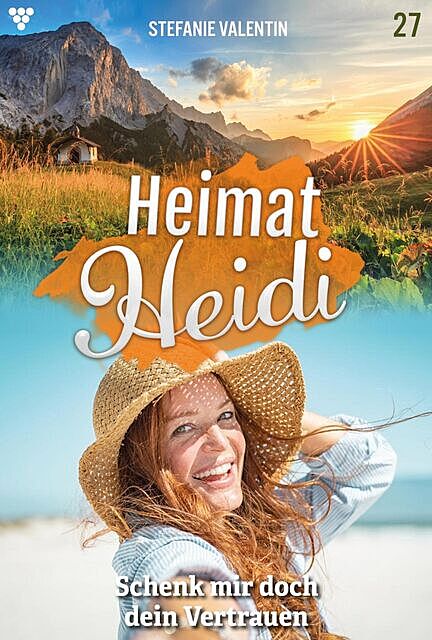 Heimat-Heidi 27 – Heimatroman, Stefanie Valentin